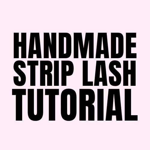 Handmade Strip Lash Tutorial